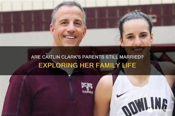 Are Caitlin Clark's Parents Still Married? Exclusive Insights Revealed