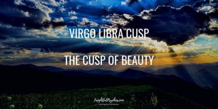 Explore Virgo Libra Cusp Compatibility and Virgo Libra Cusp Dates Here!