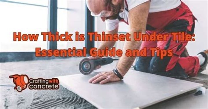 Optimizing Thinset Thickness For Perfect Tile Installations