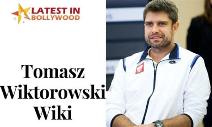 Tomasz wiktorowski wiki biography age parents ethnicity height wife net